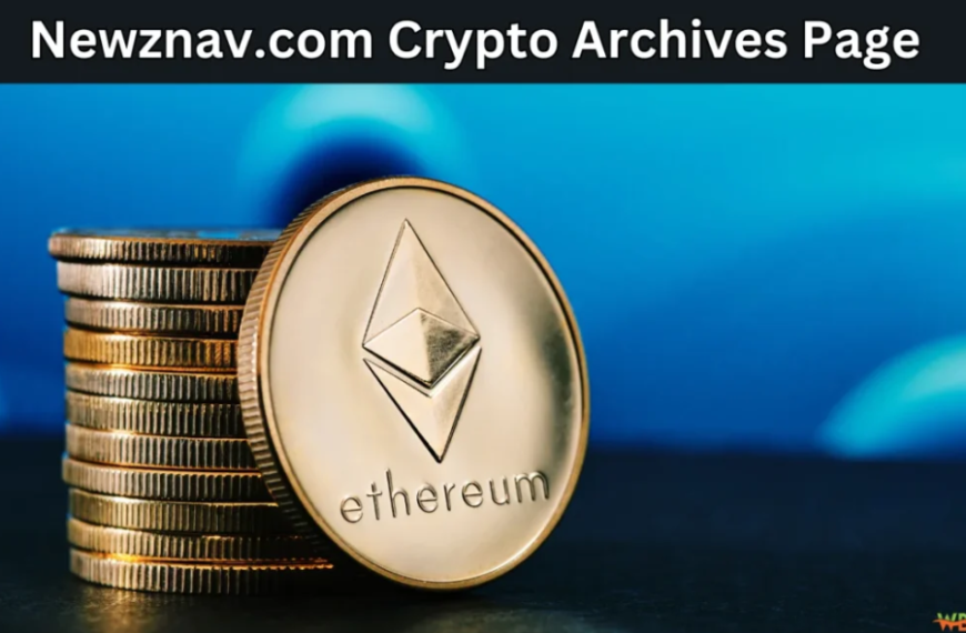 Unveiling Insights and Trends: A Guide to the NewzNav.com Crypto Archives Page