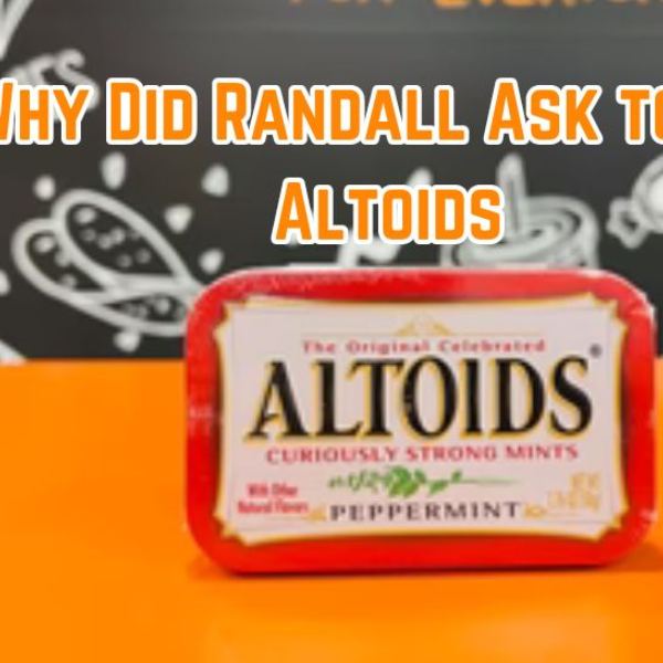 Exploring Randall’s Fascination with Altoids: Unpacking the Mystery Behind a Simple Mint Request