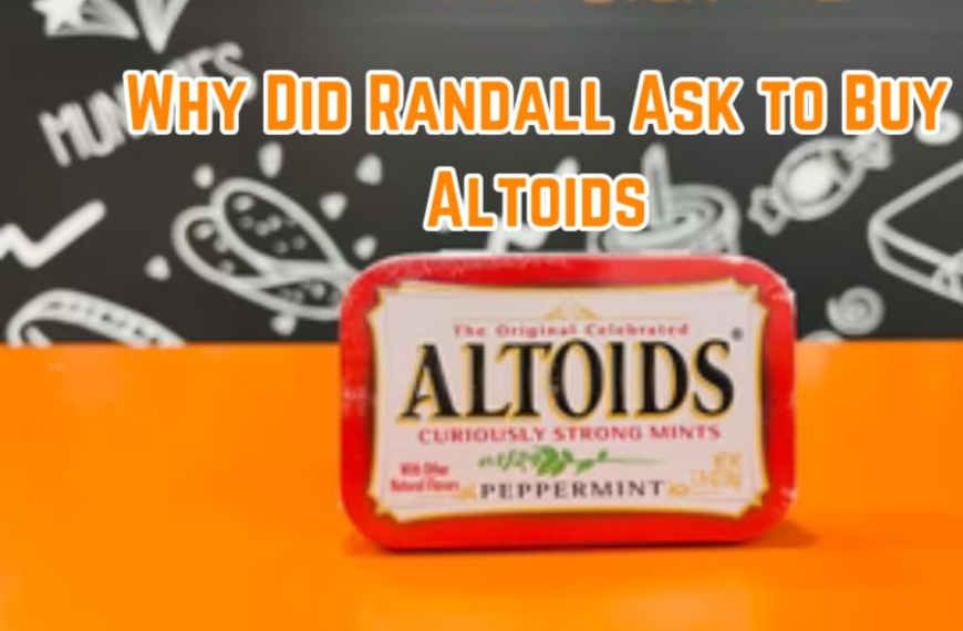 Exploring Randall’s Fascination with Altoids: Unpacking the Mystery Behind a Simple Mint Request