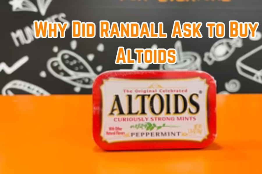 why did randall ask to buy altoids